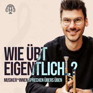 Wie übt eigentlich...? - Musiker*innen sprechen über's Üben by Patrick Hinsberger