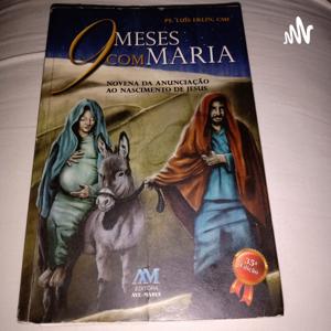 Oração da novena da Anunciação ao Nascimento de Jesus #9mesesComMaria