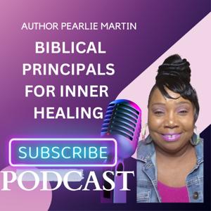 Author Pearlie Martin Biblical Principals For Inner Healing