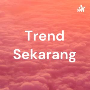 Trend Sekarang