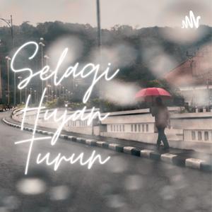 Selagi Hujan Turun