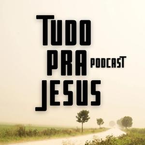 Tudo pra Jesus