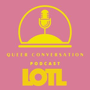 LOTL: Queer Conversation