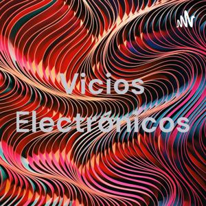 Vicios Electrónicos