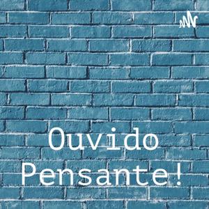 Ouvido Pensante!