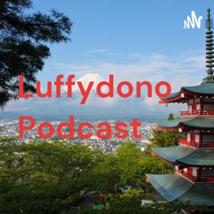 Luffydono Podcast