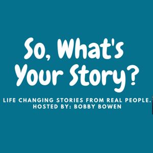 So, What's Your Story?