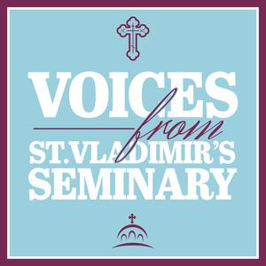 Voices From St Vladimir's Seminary