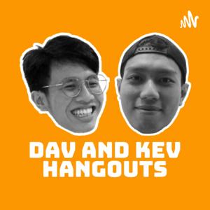 Dav and Kev Hangouts