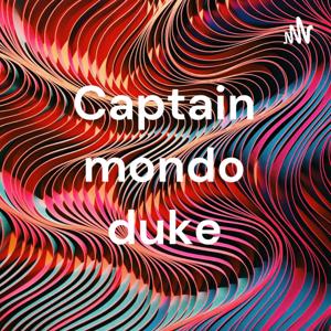 Captain mondo duke