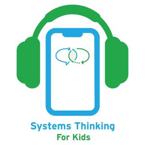 Systems Thinking for Kids by The Wildwood Outreach Center at Wildwood School