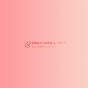 Körper, Geist & Seele