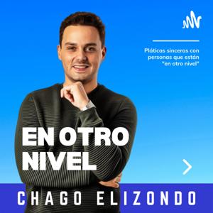 En Otro Nivel con Chago Elizondo