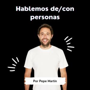 El podcast de Pepe Martín