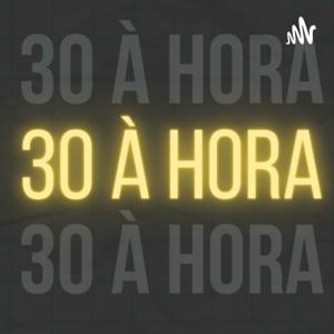 30 À HORA