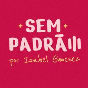 Podcast Sem Padrão