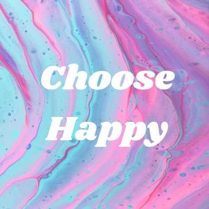 Choose Happy