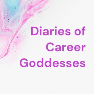 Diaries of Career Goddesses