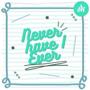 Never Have I Ever