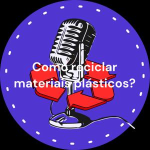 Como reciclar materiais plásticos? – Métodos e Possibilidades