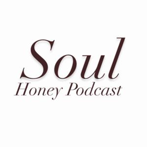 Soul Honey Podcast