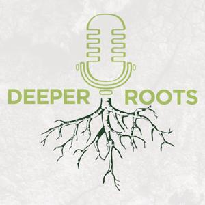 Deeper Roots