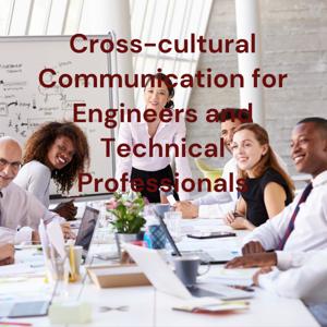 Helping Cross-cultural Engineers and Technical Professionals Become Thought Leaders