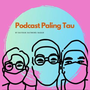 PODCAST PALING TAU