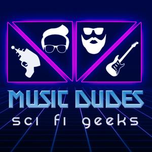 Music Dudes Sci Fi Geeks