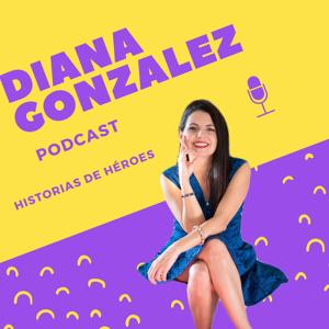 Diana Gonzalez Podcast