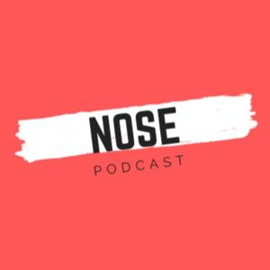 Nose Podcast