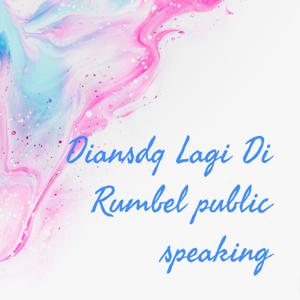 Diansdq Lagi Di Rumbel public speaking