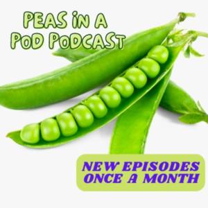 Peas In A Pod-Cast