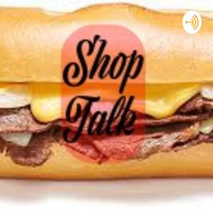 Shop Talk
