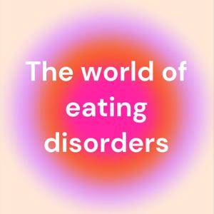 The world of eating disorders