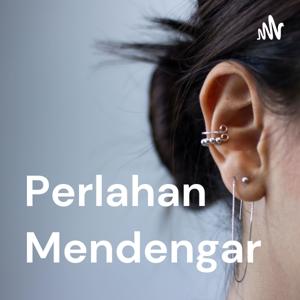 Perlahan Mendengar