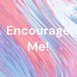 Encourage Me!