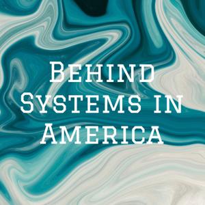 Behind Systems in America