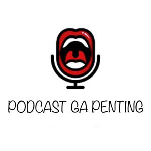 Podcast Ga Penting (POSTING)