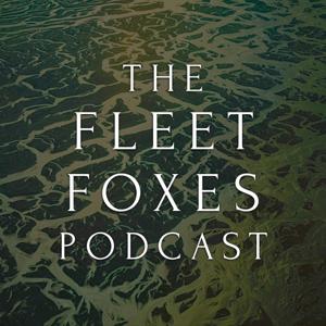The Fleet Foxes Podcast