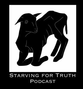 Starving for Truth Podcast