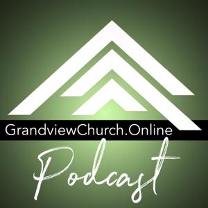 GrandviewChurch.Online Podcast