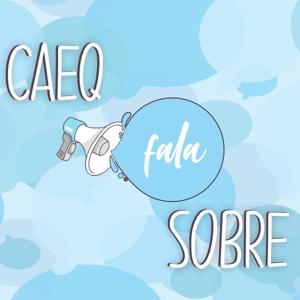 CAEQ Fala Sobre