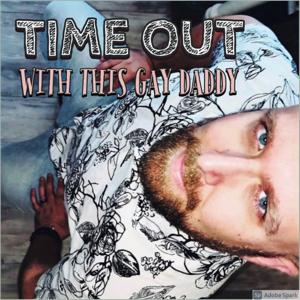 Time Out With This Gay Daddy