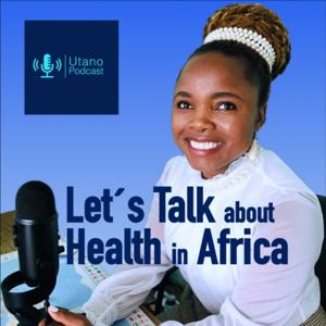 Utano Podcast | Let's Talk about Health in Africa