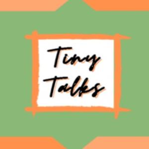 Tiny Talks
