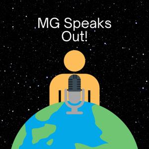 MG Speaks Out!