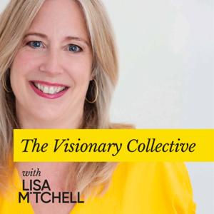 The Visionary Collective with Lisa Mitchell