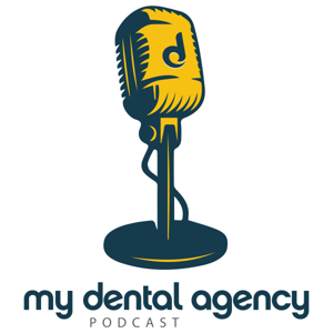 The My Dental Agency Podcast