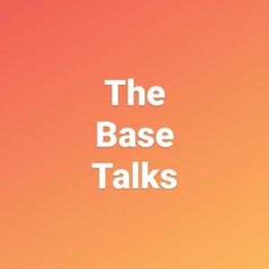 The Base Talks
